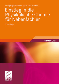 Einstieg in die Physikalische Chemie für Nebenfächler von Bechmann,  Wolfgang, Schmidt,  Joachim