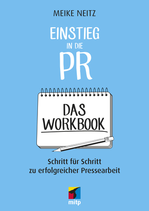 Einstieg in die PR – Das Workbook von Neitz,  Meike