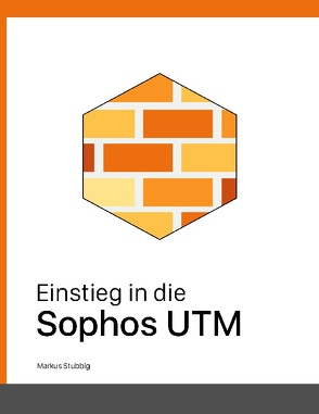 Einstieg in die Sophos UTM von Stubbig,  Markus