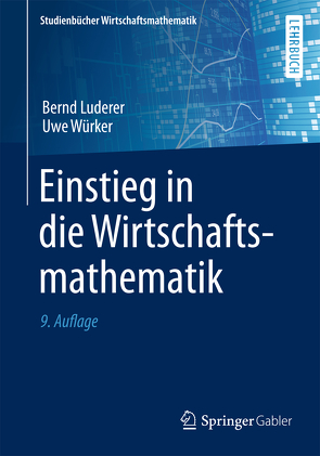 Einstieg in die Wirtschaftsmathematik von Luderer,  Bernd, Würker,  Uwe