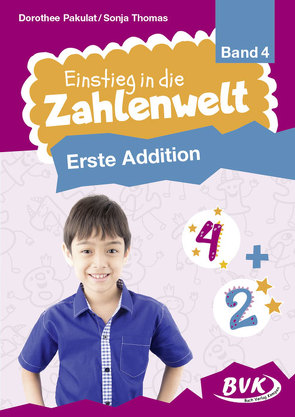 Einstieg in die Zahlenwelt: Erste Addition von Pakulat,  Dorothee, Thoenes,  Sonja, Thomas,  Sonja