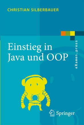 Einstieg in Java und OOP von Silberbauer,  Christian