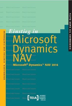 Einstieg in Microsoft Dynamics NAV – Microsoft® Dynamics™ NAV 2016