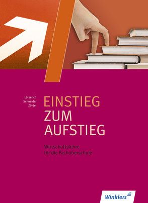 Einstieg zum Aufstieg von Lötzerich,  Roland, Schneider,  Peter-J., Zindel,  Manfred