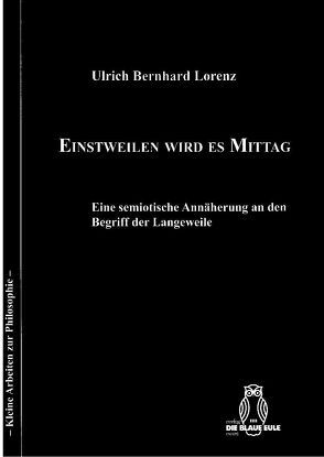 Einstweilen wird es Mittag von Lorenz,  Ulrich Bernhard