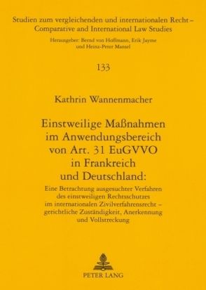 Einstweilige Maßnahmen im Anwendungsbereich von Art. 31 EuGVVO in Frankreich und Deutschland: von Wannenmacher,  Kathrin