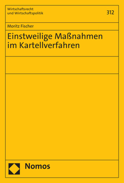 Einstweilige Maßnahmen im Kartellverfahren von Fischer,  Moritz