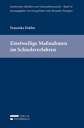 Einstweilige Maßnahmen im Schiedsverfahren von Dobler,  Franziska