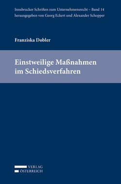 Einstweilige Maßnahmen im Schiedsverfahren von Dobler,  Franziska