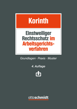 Einstweiliger Rechtsschutz im Arbeitsgerichtsverfahren von Korinth,  Michael H.