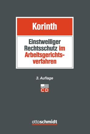 Einstweiliger Rechtsschutz im Arbeitsgerichtsverfahren von Korinth,  Michael H.