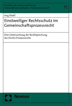 Einstweiliger Rechtsschutz im Gemeinschaftsprozessrecht von Sladic,  Jorg