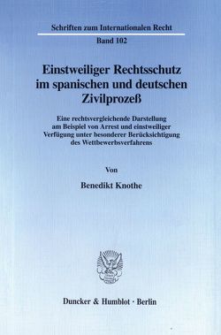 Einstweiliger Rechtsschutz im spanischen und deutschen Zivilprozeß. von Knothe,  Benedikt