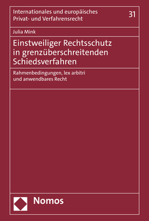 Einstweiliger Rechtsschutz in grenzüberschreitenden Schiedsverfahren von Mink,  Julia