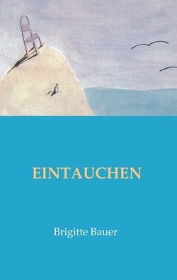 EINTAUCHEN von Bauer,  Brigitte