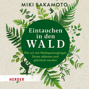 Eintauchen in den Wald von Römer,  Bettina, Sakamoto,  Miki