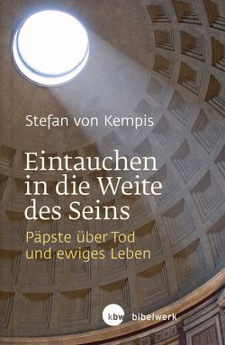 Eintauchen in die Weite des Seins von Kempis,  Stefan von