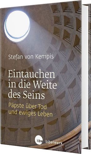 Eintauchen in die Weite des Seins von von Kempis,  Stefan