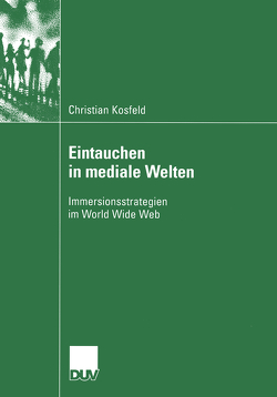 Eintauchen in mediale Welten von Kosfeld,  Christian