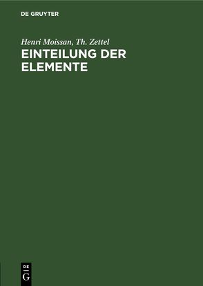 Einteilung der Elemente von Moissan,  Henri, Zettel,  Th.