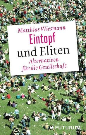Eintopf und Eliten von Wiesmann,  Matthias