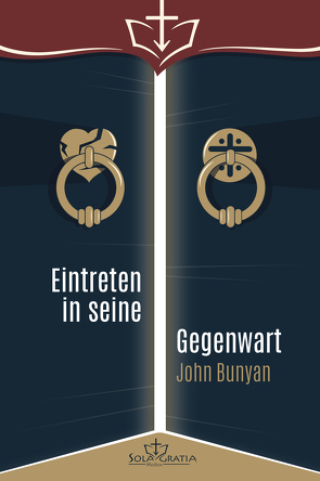 Eintreten in seine Gegenwart von Bunyan,  John