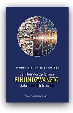 EINUNDZWANZIG. Jahrhundertgefahren – Jahrhundertchancen von Fach,  Sabine, Finck von Finckenstein,  Stefan, Huckauf,  Kristin, Kunze,  Thomas, Maier,  Wolfgang, Wahlers,  Dr. Gerhard, Winteroll,  Michael