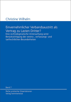 Einvernehmlicher Verbandsaustritt als Vertrag zu Lasten Dritter? von Hein,  Michael, Wilhelm,  Christine