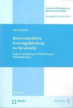 Einverständliche Fremdgefährdung im Strafrecht von Jetzer,  Laura