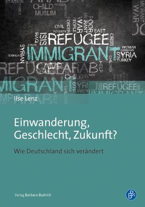 Einwanderung, Geschlecht, Zukunft? von Lenz,  Ilse