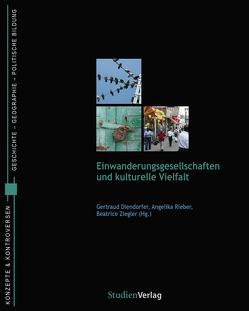 Einwanderungsgesellschaften und kulturelle Vielfalt von Diendorfer,  Gertraud, Rieber,  Angelika, Ziegler,  Béatrice