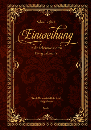 Einweihung in die Lebensweisheiten König Salomon`s von Leifheit,  Sylvia