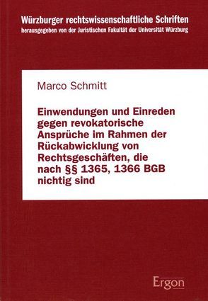 Einwendungen und Einreden gegen revokatorische Ansprüche im Rahmen der Rückabwicklung von Rechtsgeschäften, die nach §§ 1365, 1366 BGB nichtig sind von Schmitt,  Marco