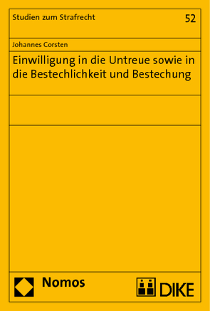 Einwilligung in die Untreue sowie in die Bestechlichkeit und Bestechung von Corsten,  Johannes