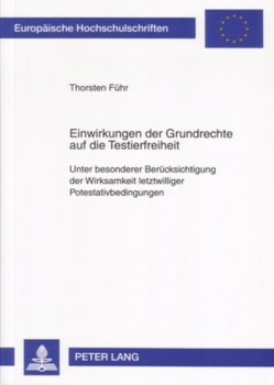 Einwirkungen der Grundrechte auf die Testierfreiheit von Führ,  Thorsten