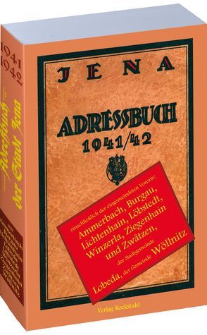 Einwohnerbuch | Adressbuch Stadt JENA 1941/1942 von Rockstuhl,  Harald