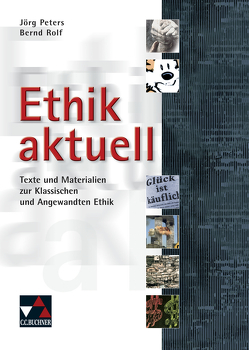 Einzelbände Ethik/Philosophie / Ethik aktuell von Peters,  Joerg, Rolf,  Bernd