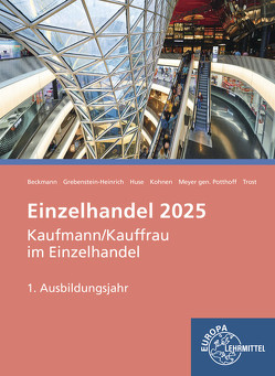 Einzelhandel 2025, 1. Ausbildungsjahr von Beckmann,  Felix, Grebenstein-Heinrich,  Kerstin, Huse,  Karin, Potthoff,  Axel Meyer Gen., Thelen,  Sabrina, Trost,  Jeannette