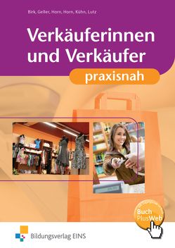 Einzelhandel praxisnah von Birk,  Fritz, Geller,  Arthur, Horn,  Christina, Horn,  Gunnar, Kühn,  Gerhard, Lutz,  Karl