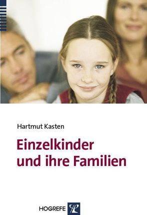 Einzelkinder und ihre Familien von Kasten,  Hartmut