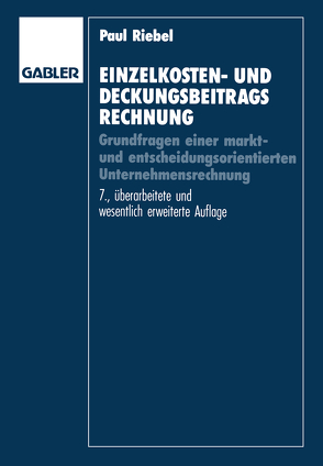 Einzelkosten- und Deckungsbeitragsrechnung von Riebel,  Paul