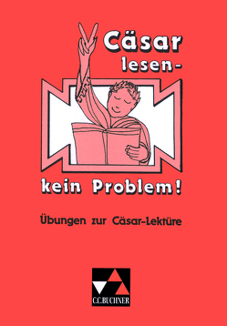 Einzellektüren Latein / Cäsar lesen – kein Problem! von Nickel,  Rainer