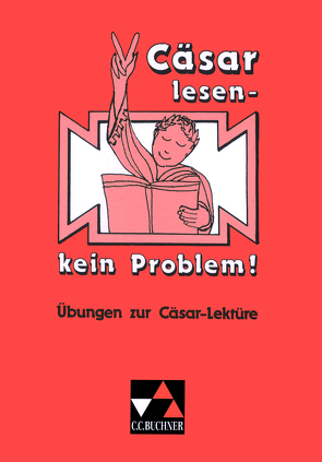 Einzellektüren Latein / Cäsar lesen – kein Problem! von Nickel,  Rainer