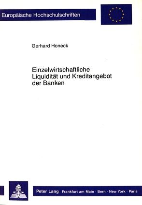 Einzelwirtschaftliche Liquidität und Kreditangebot der Banken von Honeck,  Gerhard