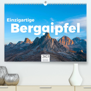 Einzigartige Berggipfel (Premium, hochwertiger DIN A2 Wandkalender 2023, Kunstdruck in Hochglanz) von Lederer,  Benjamin