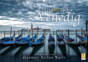 Einzigartiges Venedig (Wandkalender 2020 DIN A2 quer) von Stefan Bartl,  Guenter