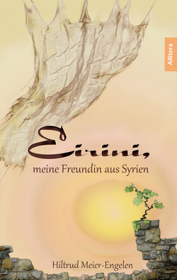 Eirini, meine Freundin aus Syrien von Meier-Engelen,  Hiltrud, Meier-Engelen,  Hitrud