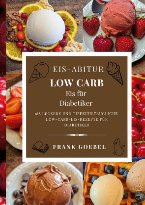 Eis-Abitur Low Carb von Goebel,  Frank