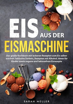 Eis aus der Eismaschine von Müller,  Sarah