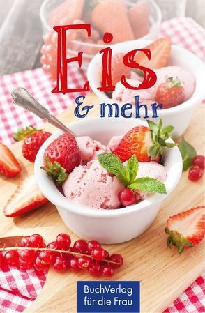 Eis & mehr von Kleinschmidt,  Katharina